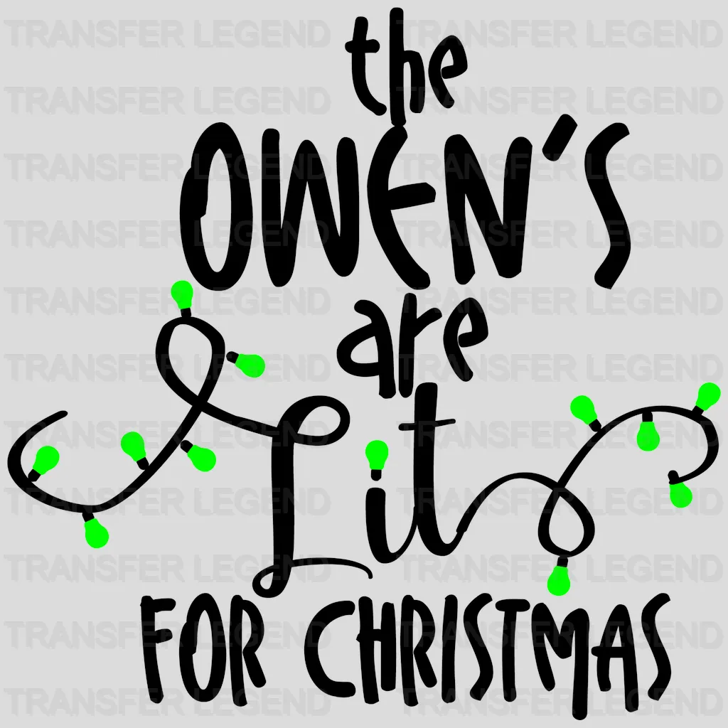 The Owen's are Lit For Christmas Design - DTF heat transfer - transferlegend