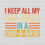 I Keep All My Dad Jokes In A Dad-a-base Design - DTF heat transfer - transferlegend