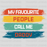 My Favourite People Call Me Daddy Design - DTF heat transfer - transferlegend