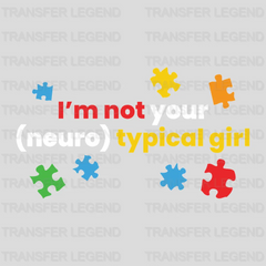 I'm Not Your (Neuro)typical Girl Design - DTF heat transfer - transferlegend