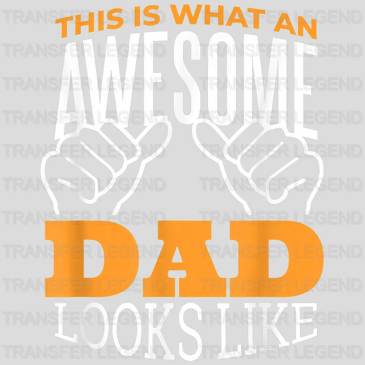 This Is What An Awesome Dad Looks Like Design - DTF heat transfer - transferlegend