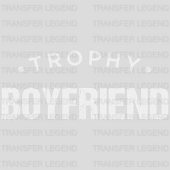 Trophy Boyfriend Valentine's Day Design - DTF heat transfer - transferlegend