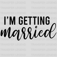 We're Getting Drunk I'm Getting Married design- DTF heat transfer - transferlegend