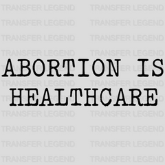 Abortion is Healthcare Design - DTF heat transfer - transferlegend