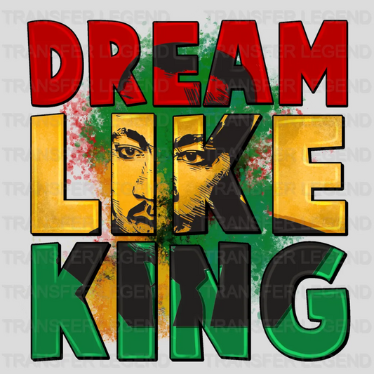 Dream Like King - BLM design DTF heat transfer - transferlegend