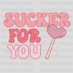 Sucker For You Valentine's Day Design - DTF heat transfer - transferlegend