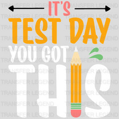 Test Day You Got This Test Day Design - DTF Heat Transfer - transferlegend