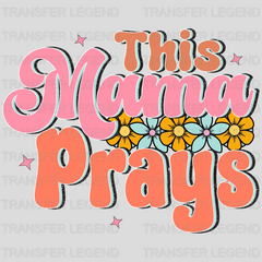 This Mama Prays - Mothers Day - Funny Mom - Design - DTF heat transfer - transferlegend