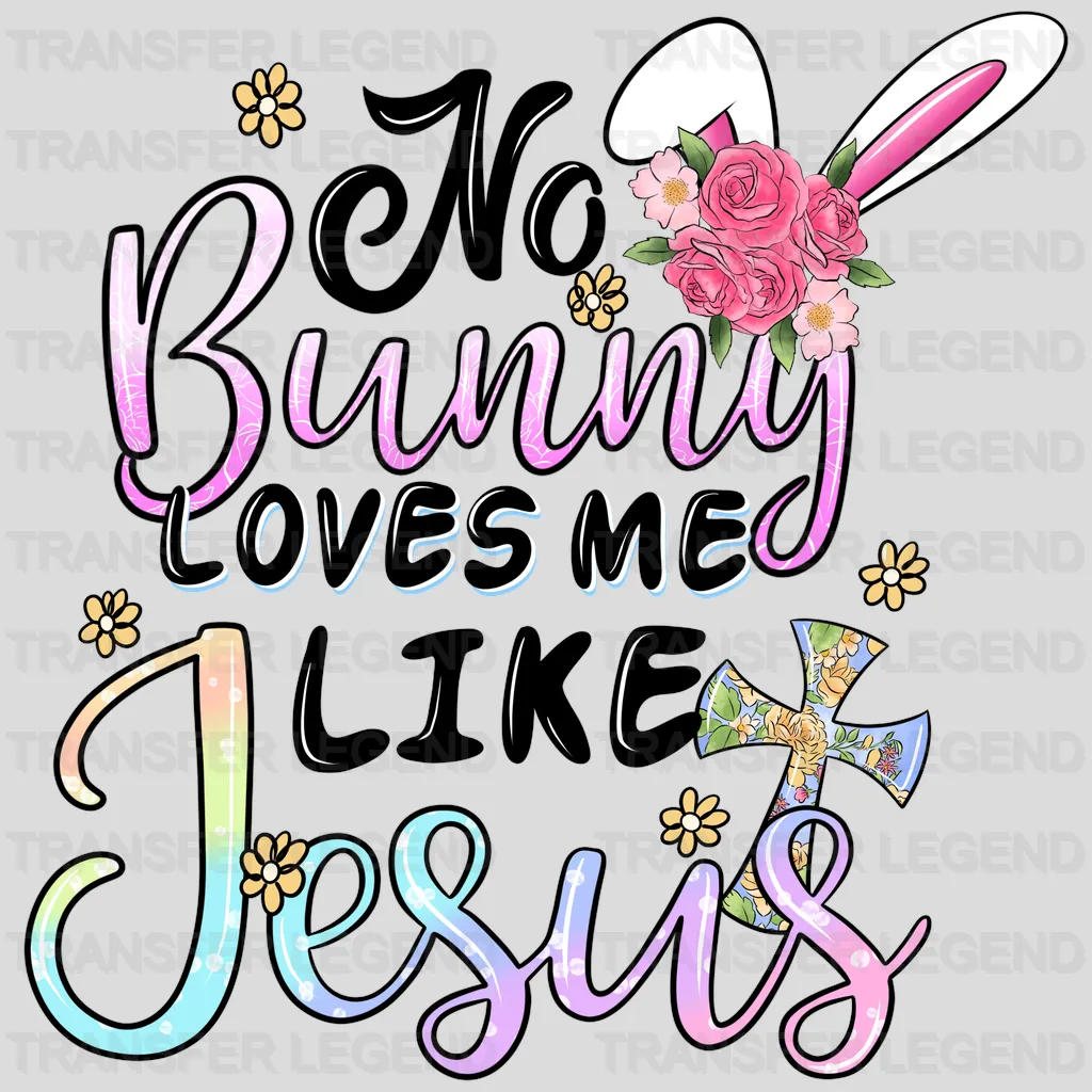 No Bnny Loves Me Like Jess Easter Design - DTF heat transfer - transferlegend