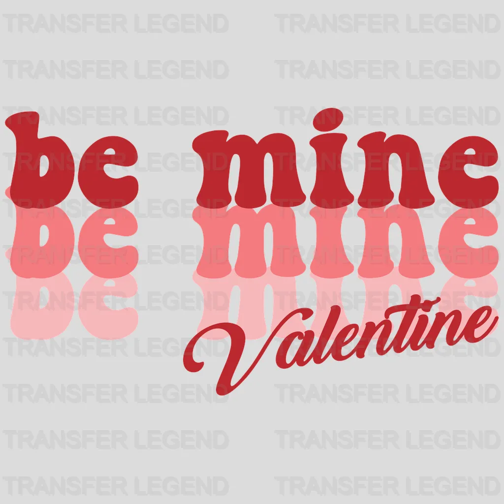 Be Mine Valentine Design - DTF heat transfer - transferlegend