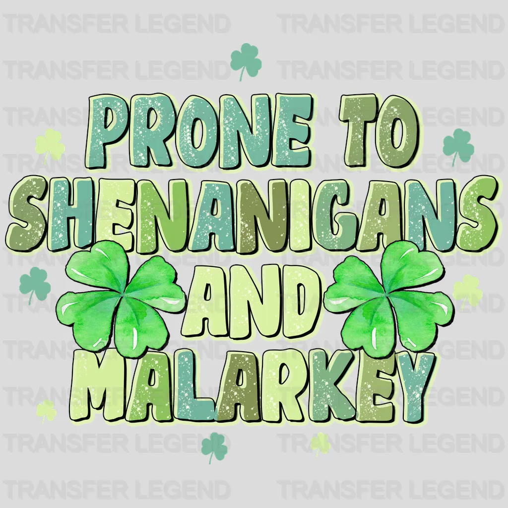 Prone To Shenanigans And Malarkey St. Patrick's Day Design - DTF heat transfer - transferlegend