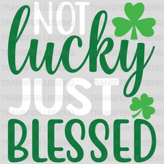 Not Lucky Just Blessed St. Patrick's Day Design - DTF heat transfer - transferlegend