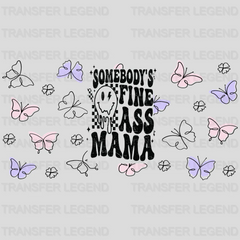 Somebody's Fine Ass Mama Mother's Day UV DTF Transfer Cup Wrap UV DTF Sticker - transferlegend