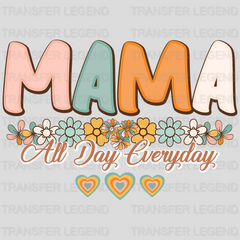 Mama All Day Everyday - Mothers Day - DTF Transfer - transferlegend