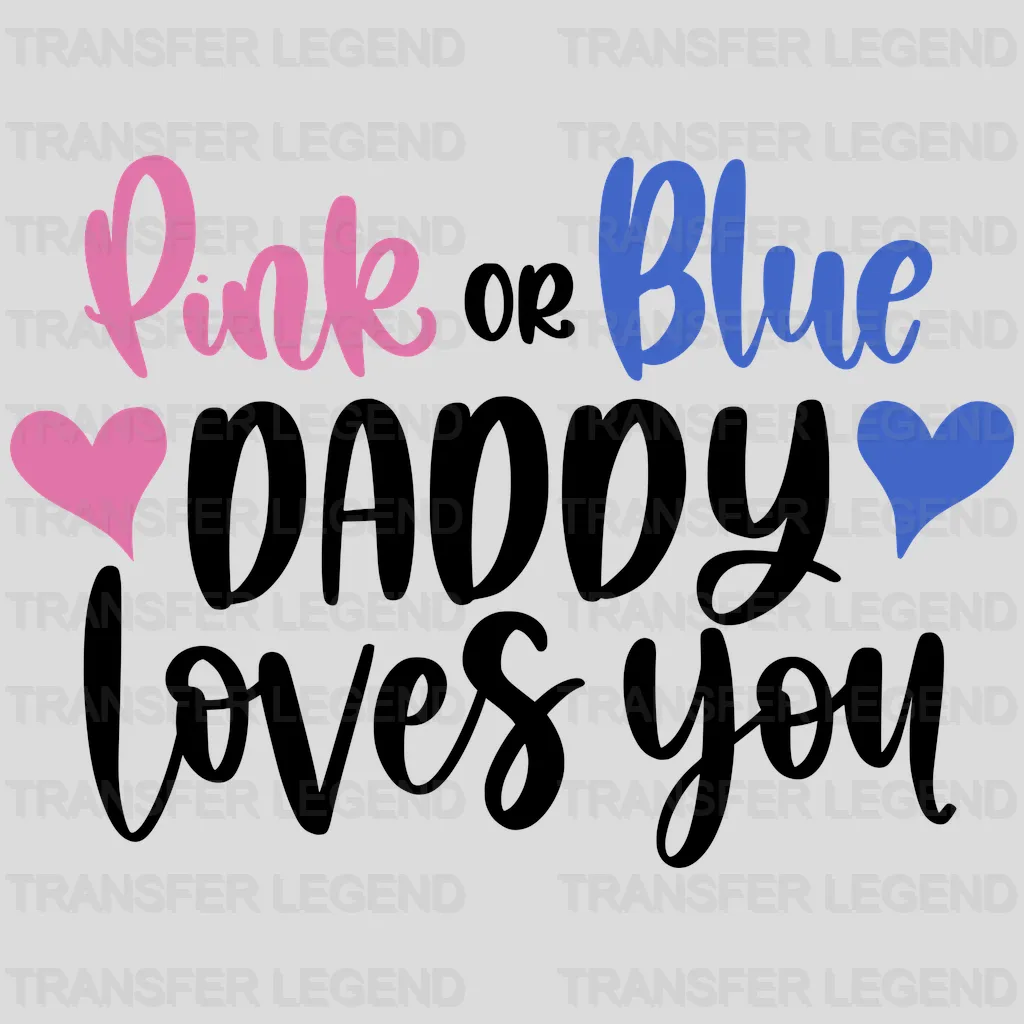 Pink or Blue Daddy/Mommy loves you Design - DTF heat transfer - transferlegend