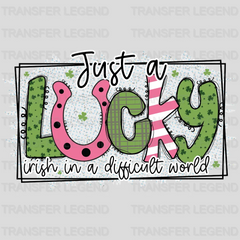 Just A Lucky Irish In A Difficult World St. Patrick's Day Design - DTF heat transfer - transferlegend