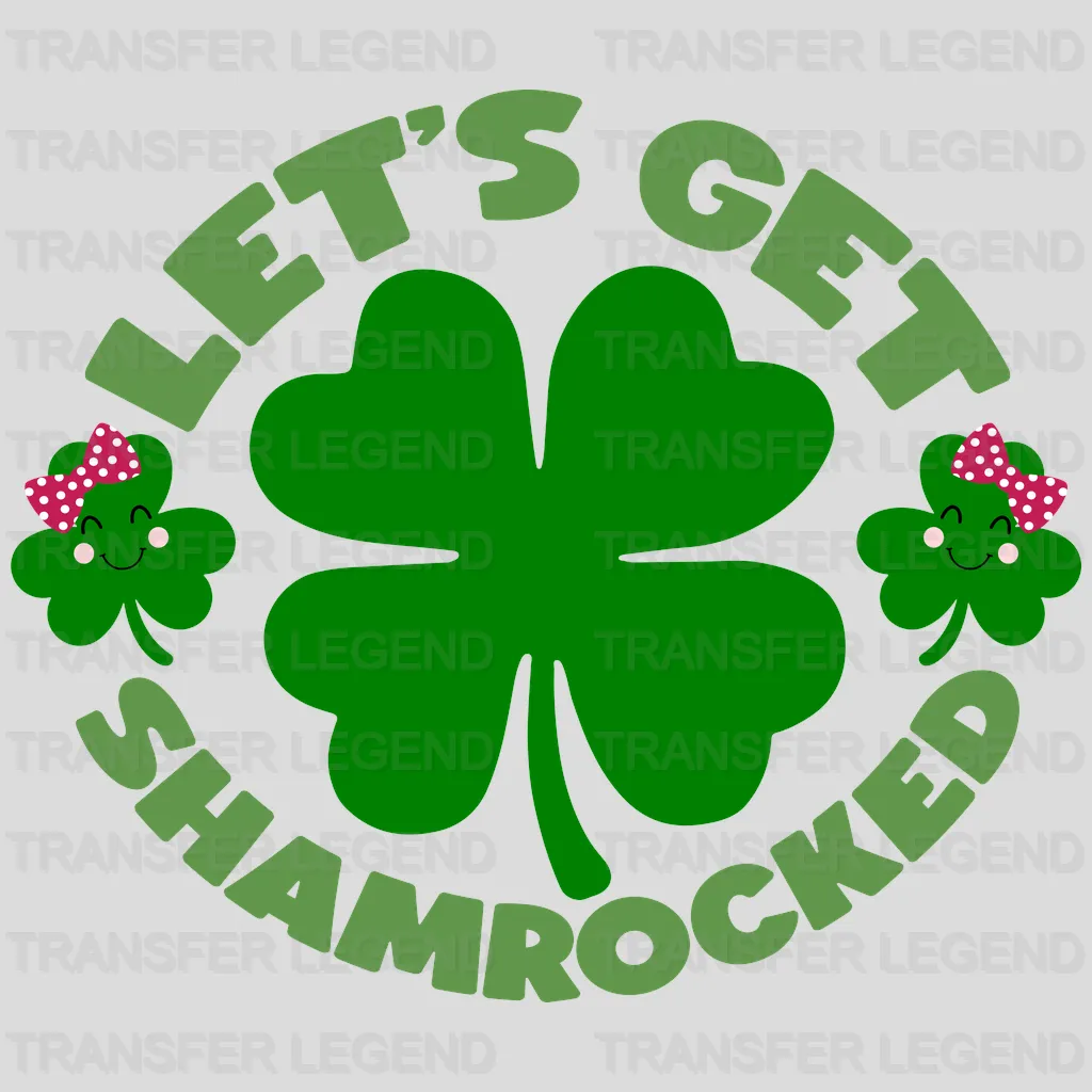 Let's Get Shamrocked St. Patrick's Day Design - DTF heat transfer - transferlegend