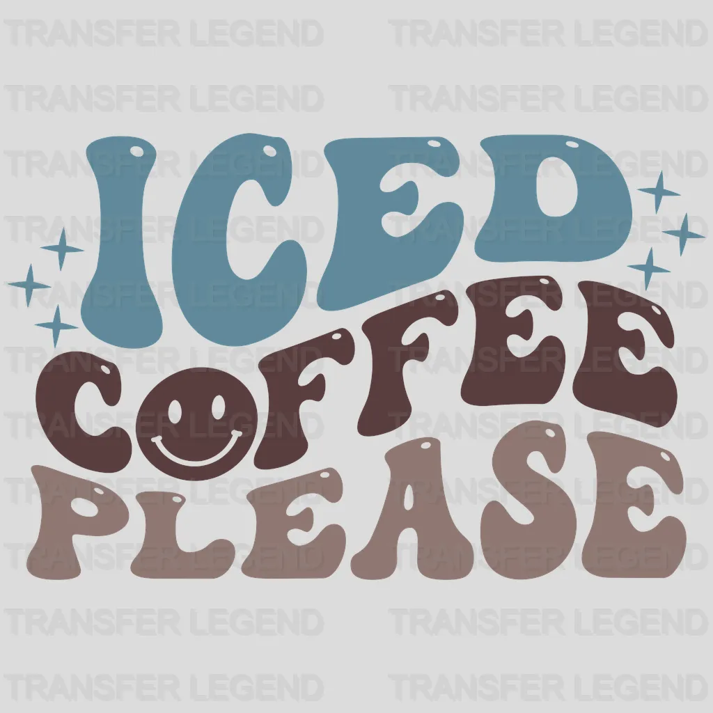 Iced Coffee Please Design - Iced Coffee Addict DTF heat transfer - transferlegend