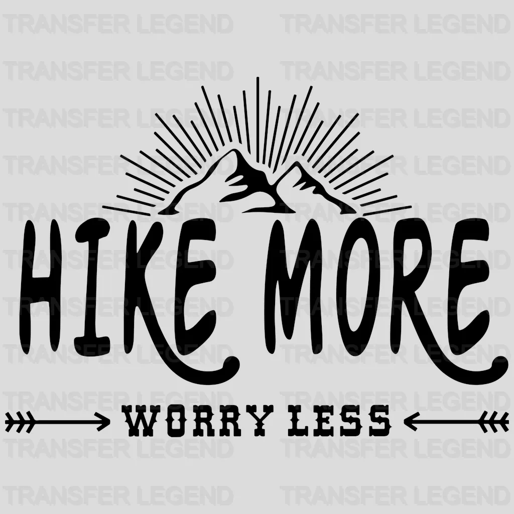 Hike More Worry Less  Design - DTF heat transfer - transferlegend