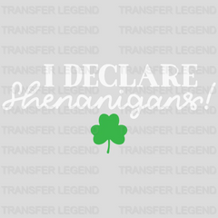 I Declare Shenanigans St. Patrick's Day Design - DTF heat transfer - transferlegend