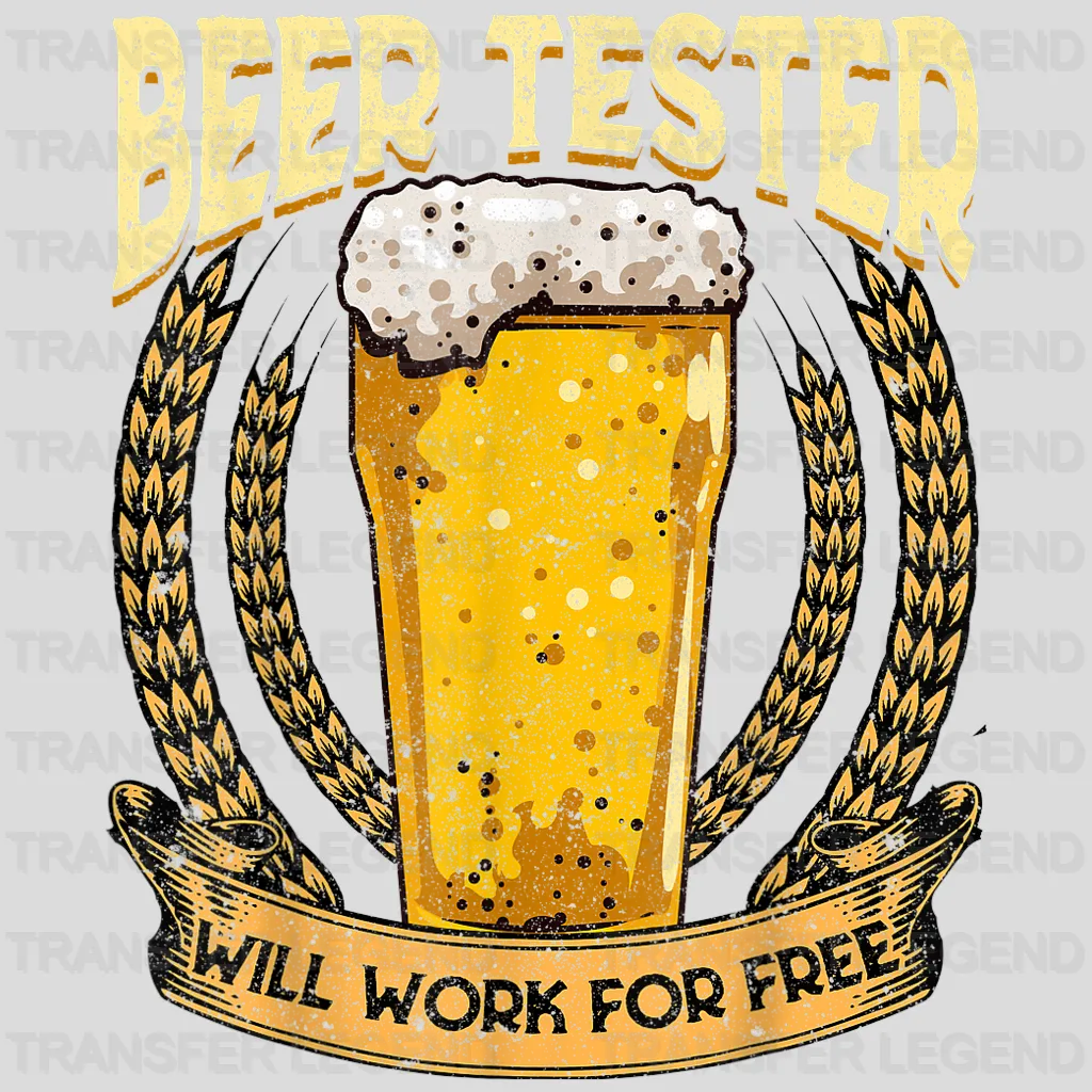 Beer Tester Will Work For Free Design - DTF heat transfer - transferlegend