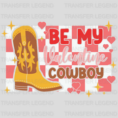 BE MY VALENTINE COWBOY - DTF heat transfer - transferlegend