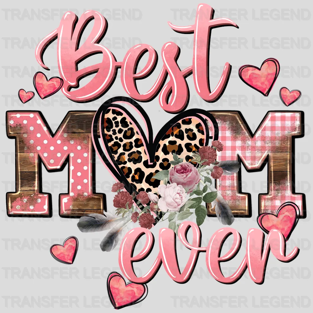 Best Mom Ever - Mothers Day - DTF Transfer - transferlegend