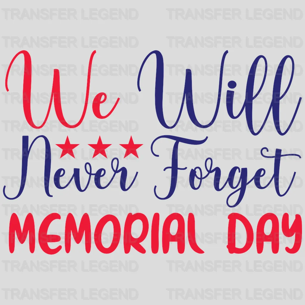 We Will Never Forget - Memorial Day DTF Transfer - transferlegend