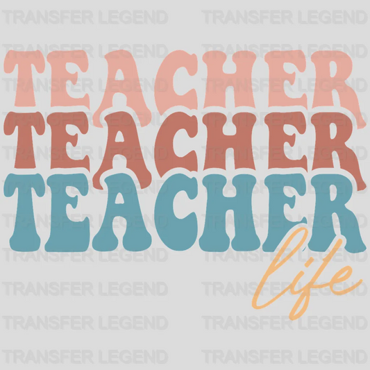 Teacher Teacher Teacher Life DTF Transfer - transferlegend