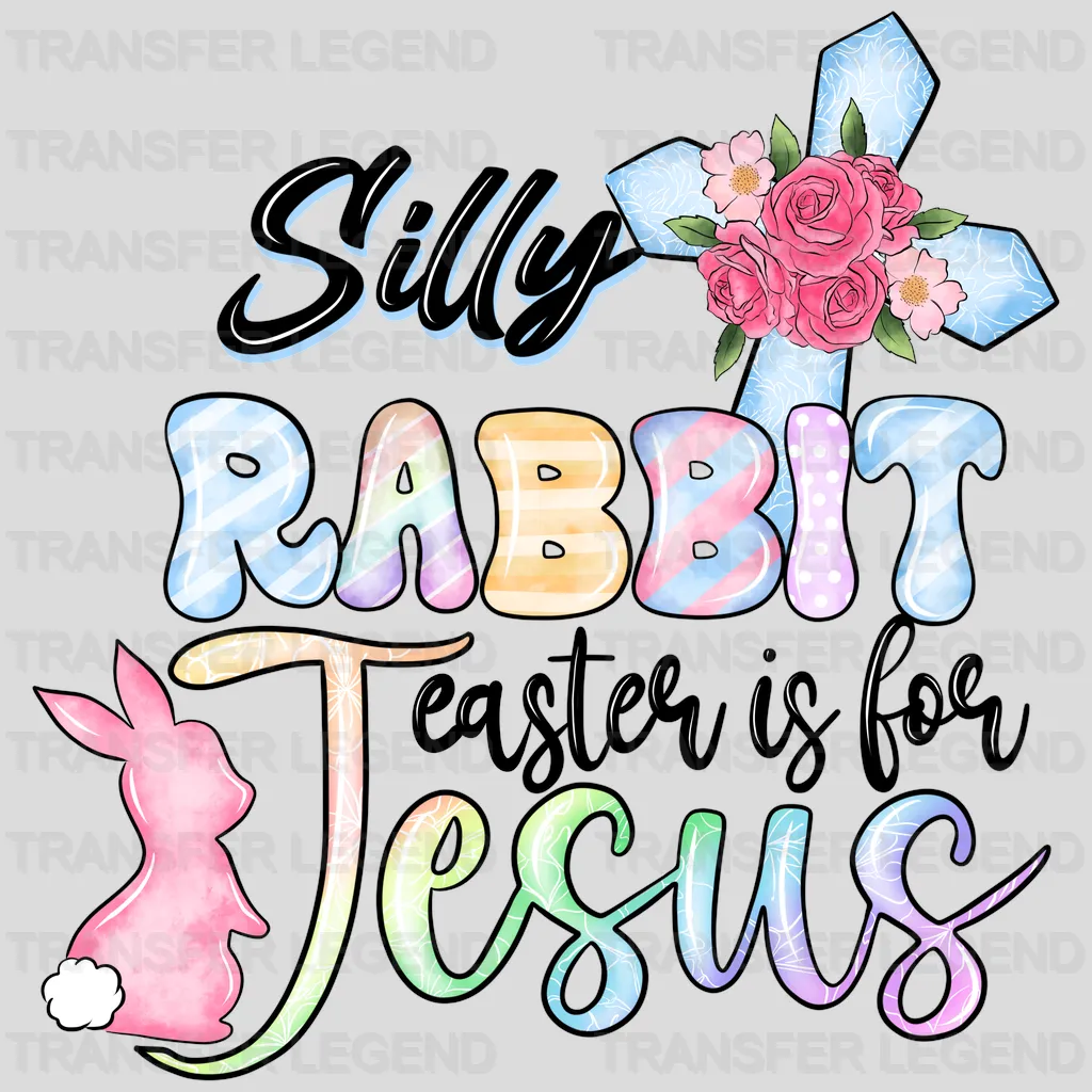 Silly Rabbit Easter Is For Jess Easter Design - DTF heat transfer - transferlegend