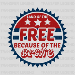 Land Of The Free Because Of The Brave - Memorial Day DTF Transfer - transferlegend