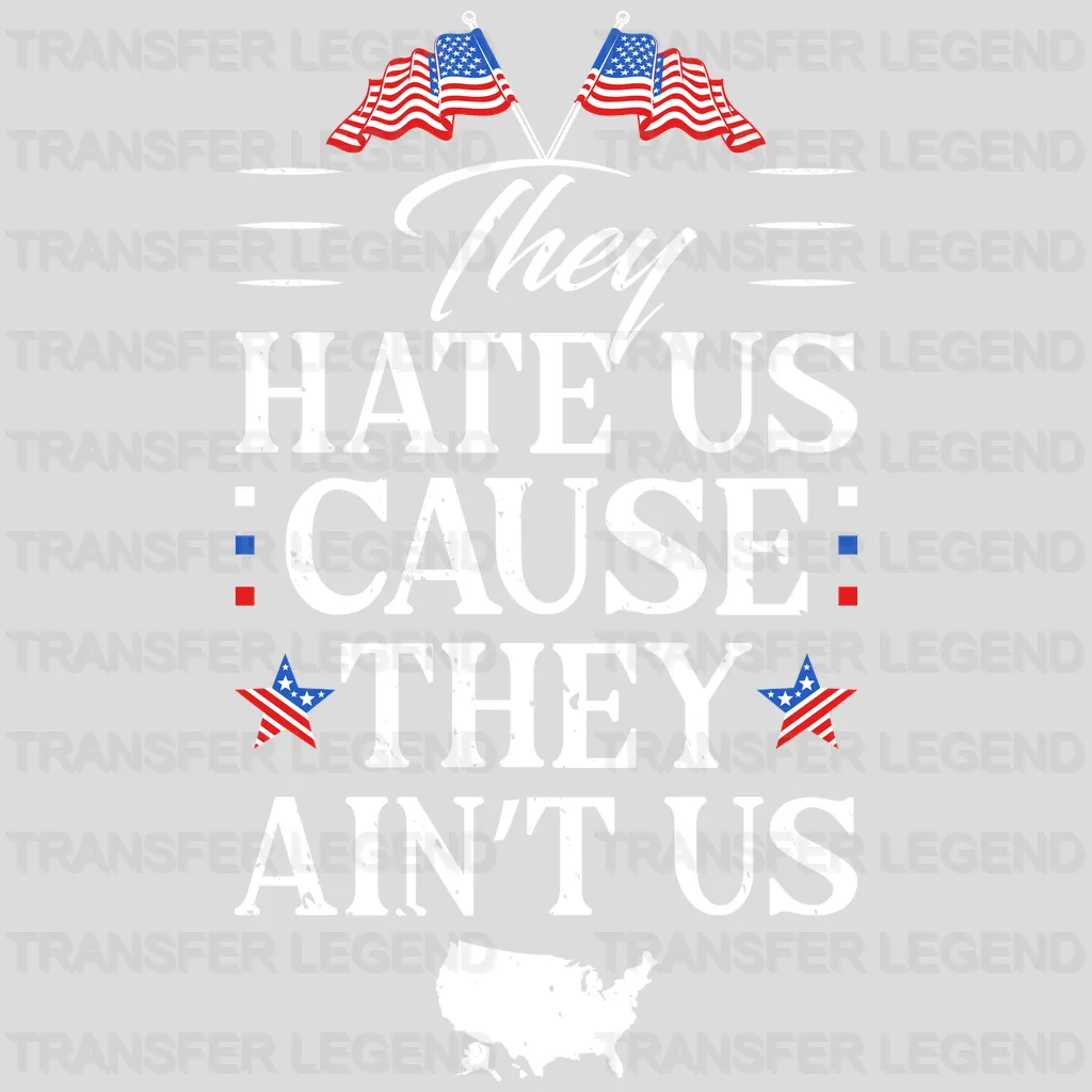 Cause they Ain't Us - Patriot Design DTF Heat Transfer - transferlegend