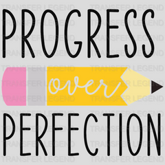 Progress Over Perfection 100 Days Of School Design - DTF heat transfer - transferlegend