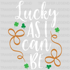 Lucky As I Can Be St. Patrick's Day Design - DTF heat transfer - transferlegend