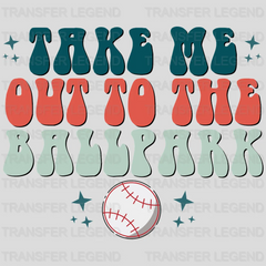 Take Me Out To The Ballpark  DTF Transfer - transferlegend