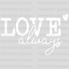 Love Always Valentine's Day Design - DTF heat transfer - transferlegend