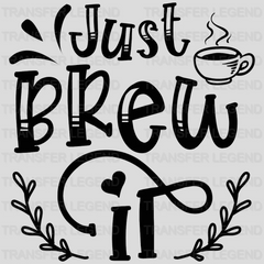 Just Brew It Coffee Design - DTF Heat Transfer - transferlegend