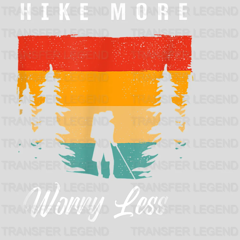 Hike More Worry Less - Hiker Design - DTF heat transfer - transferlegend