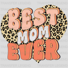 Best Mom Ever - Mothers Day - DTF Transfer - transferlegend