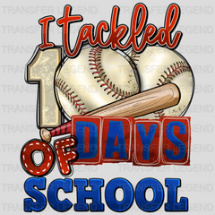 I Tackled 100 Days Of School - DTF heat transfer - transferlegend