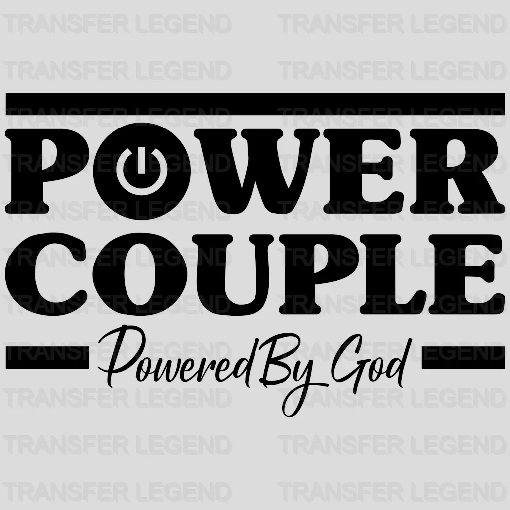 Power Couple Powered By God Design - DTF heat transfer - transferlegend