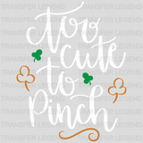 Too Cute To Pinch St. Patrick's Day Design - DTF heat transfer - transferlegend