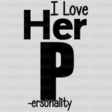 I Love Her P and I Love His D - Love His Dedication Love Her Personality Matching Couple Design - DTF heat transfer - transferlegend