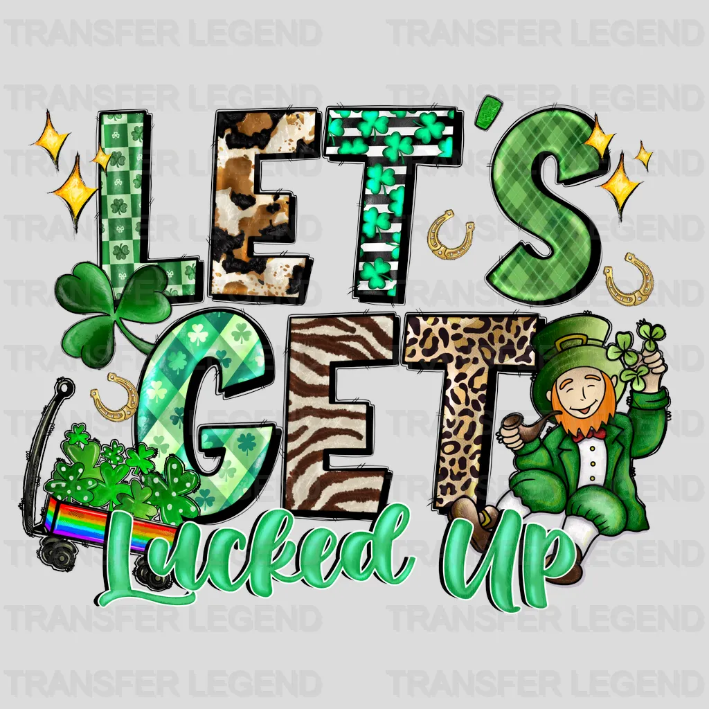 Let's Get Lucked Up St. Patrick's Day Design - DTF heat transfer - transferlegend