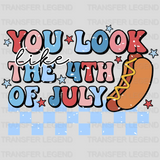 You Look Like The 4th of July DTF Transfer - transferlegend