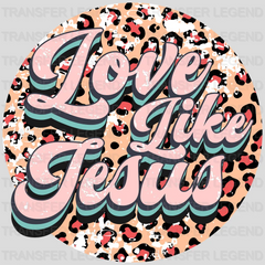 Love Like Jesus Leopard DTF Transfers - transferlegend