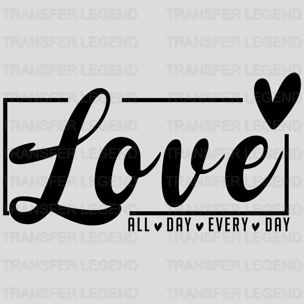 Love All Day Valentine's Day Design - DTF heat transfer - transferlegend