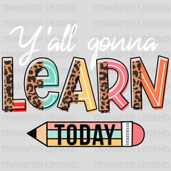 Y'All Gonna Learn Today 100 Days School Design - DTF heat transfer - transferlegend