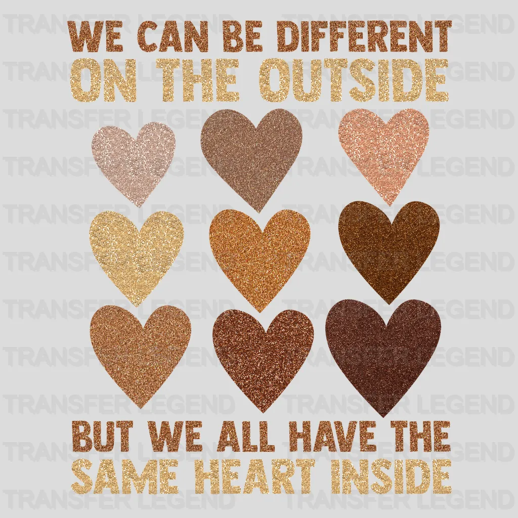 We Can Be Different On The Outside But We All Have The Same Heart Inside - BLM design DTF heat transfer - transferlegend