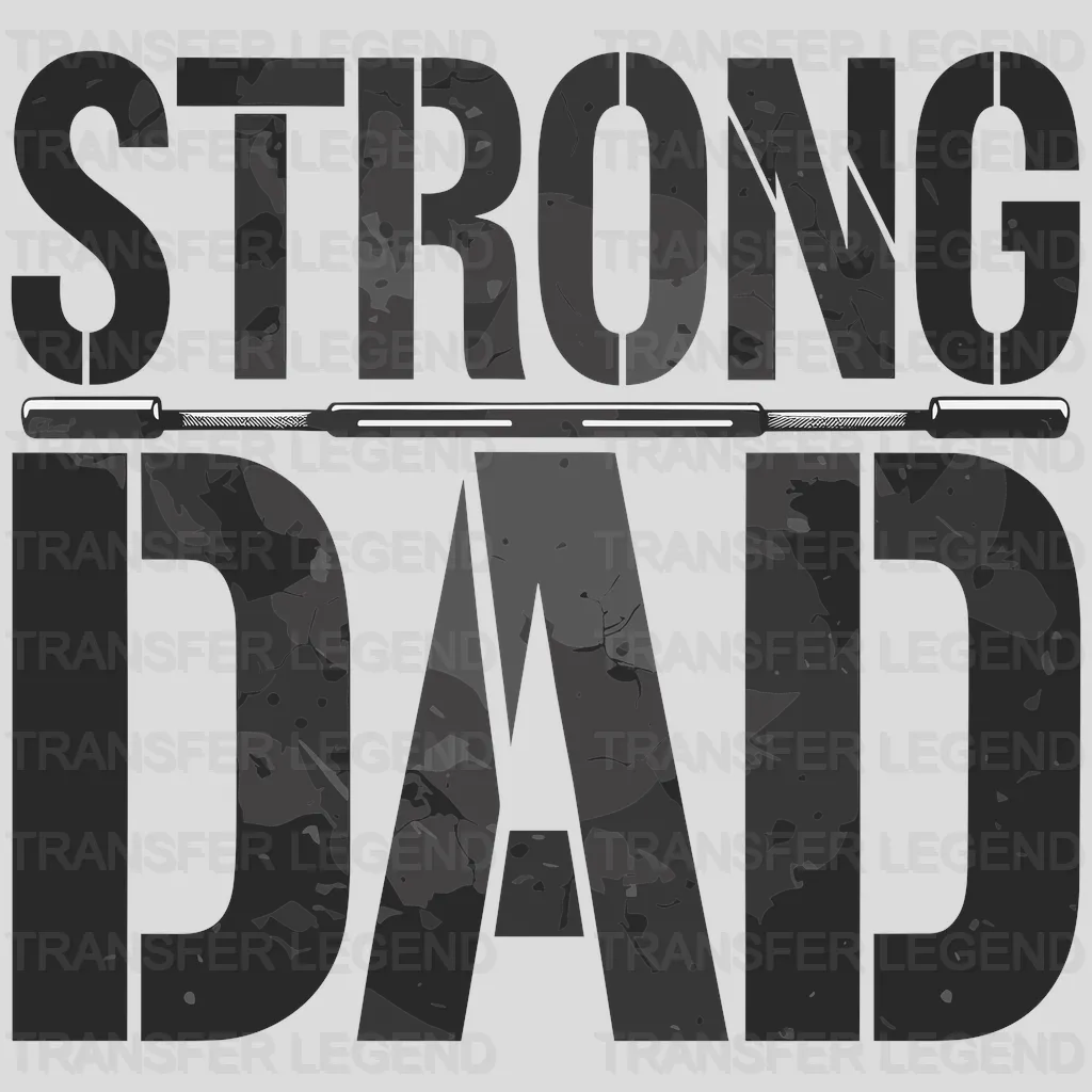 Strong Dad Fathers Day Design - DTF Heat Transfers - transferlegend